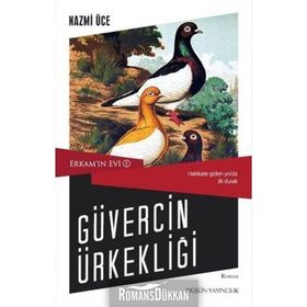 Erkam’ın Evi 1 - Güvercin Ürkekliği - Nazmi Üce