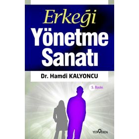 Erkeği Yönetme Sanatı - Hamdi Kalyoncu