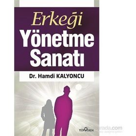 Erkeği Yönetme Sanatı - Hamdi Kalyoncu