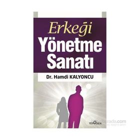Erkeği Yönetme Sanatı - Hamdi Kalyoncu