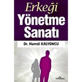Erkeği Yönetme Sanatı - Hamdi Kalyoncu