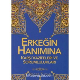 Erkeğin Hanımına Karşı Vazifeleri ve Sorumlulukları - Recep Tutar