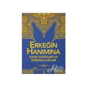 Erkeğin Hanımına Karşı Vazifeleri ve Sorumlulukları - Recep Tutar