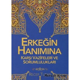 Erkeğin Hanımına Karşı Vazifeleri ve Sorumlulukları - Recep Tutar