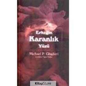 ERKEĞİN KARANLIK YÜZÜ - MICHAEL P. GHIGLIERI