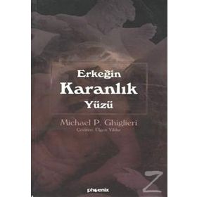 ERKEĞİN KARANLIK YÜZÜ - MICHAEL P. GHIGLIERI