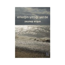 ERKEĞİN YİTTİĞİ YERDE - ZEYNEP ERGUN