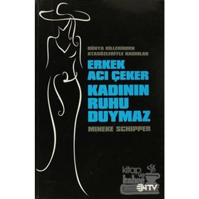 ERKEK ACI ÇEKER KADININ RUHU DUYMAZ - MINEKE SCHIPPER