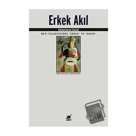 Erkek Akıl Batı Felsefesinde Erkek ve Kadın Genevieve Lloyd