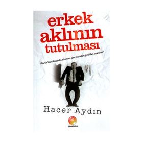 Erkek Aklının Tutulması - Hacer Aydın