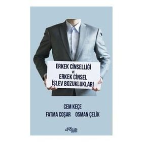 Erkek Cinselliği ve Erkek Cinsel İşlev Bozuklukları Kolektif