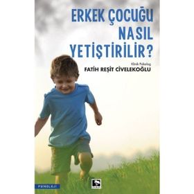 Erkek Çocuğu Nasıl Yetiştirilir? - Fatih Reşit Civelekoğlu - Çınaraltı Yayınları