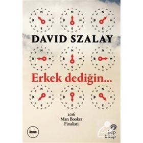 Erkek Dedigin... - David Szalay