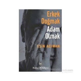 Erkek Doğmak Adam Olmak - Esin Acıman