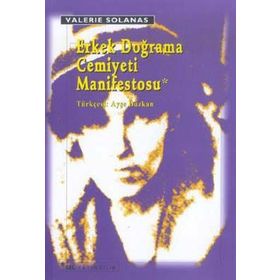 ERKEK DOĞRAMA CEMIYETI MANIFESTOSU - VALERIE SOLANAS