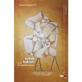Erkek Hakları Ya Da Bir Kadının Rüyası - Fihrist Kitap