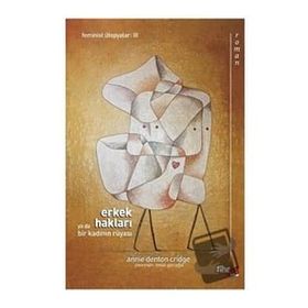 Erkek Hakları Ya Da Bir Kadının Rüyası - Fihrist Kitap