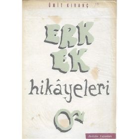 ERKEK HIKAYELERI - ÜMİT KIVANÇ