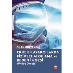 Erkek Kayakçılarda Fiziksel Algılama ve Beden İmgesi - Okan Gültekin