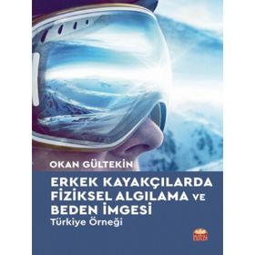 Erkek Kayakçılarda Fiziksel Algılama ve Beden İmgesi - Okan Gültekin