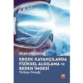 Erkek Kayakçılarda Fiziksel Algılama ve Beden İmgesi - Okan Gültekin