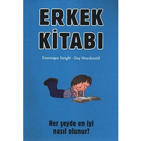 ERKEK KİTABI HER ŞEYDE EN İYİ NASIL OLUNUR? - DOMINIQUE ENRIGHT;GUY MACDONALD