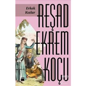 Erkek Kızlar - Reşad Ekrem Koçu