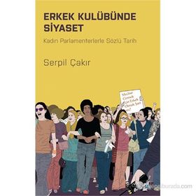 Erkek Kulübünde Siyaset - Serpil Çakır