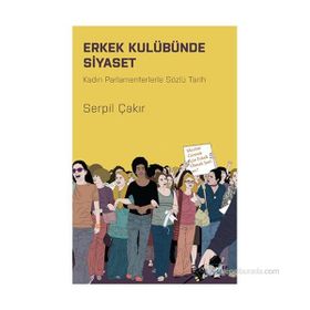 Erkek Kulübünde Siyaset - Serpil Çakır