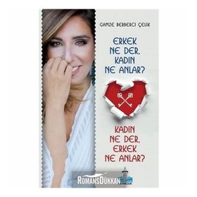 Erkek Ne Der Kadın Ne Anlar? - Gamze Berberci Çelik