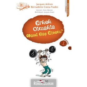 Erkek Olmakla Nasıl Baş Etsem? - Bernadette Costa-Prades - Jacques Arenes