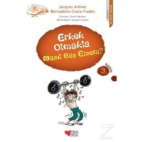 Erkek Olmakla Nasıl Baş Etsem? - Bernadette Costa-Prades - Jacques Arenes