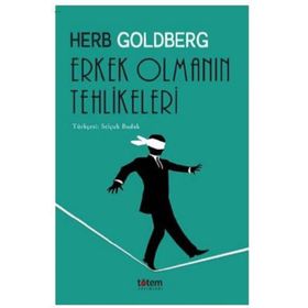 ERKEK OLMANIN TEHLIKELERI - HERB GOLDBERG