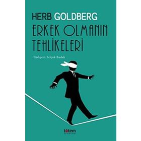 ERKEK OLMANIN TEHLIKELERI - HERB GOLDBERG