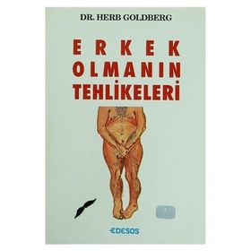 ERKEK OLMANIN TEHLIKELERI - HERB GOLDBERG