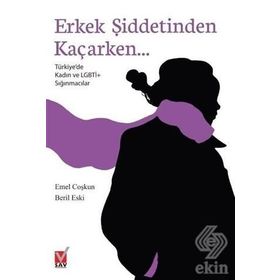 Erkek Şiddetinden Kaçarken - Emel Coşkun