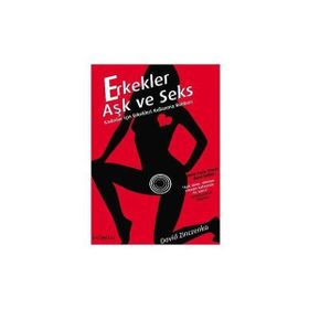 ERKEKLER AŞK VE SEKS KADINLAR İÇİN ERKEKLERI KULLANMA REHBERI - DAVID ZINCZENKO