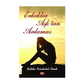 Erkekler Aşktan Anlamaz - Sıdıka Karabulut