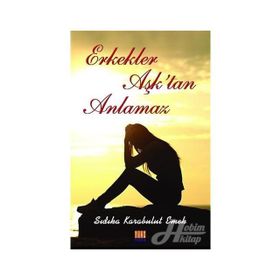 Erkekler Aşktan Anlamaz - Sıdıka Karabulut