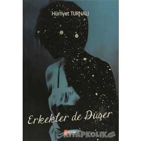 ERKEKLER DE DÜŞER - HÜRRİYET TURNALI