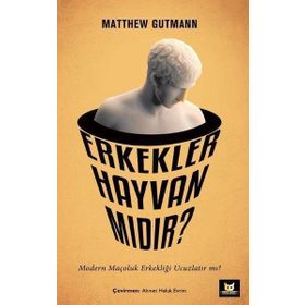 Erkekler Hayvan mıdır? - Beyaz Baykuş Yayınları