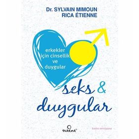 ERKEKLER İÇIN CINSELLIK VE DUYGULAR SEKS VE DUYGULAR - SYLVAIN MIMOUN;RICA ETIENNE