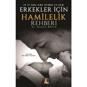 Erkekler İçin Hamilelik Rehberi - Hüseyin Mutlu