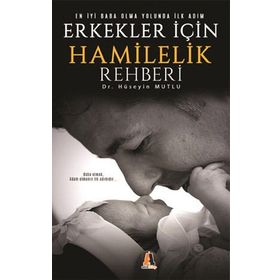 Erkekler İçin Hamilelik Rehberi - Hüseyin Mutlu