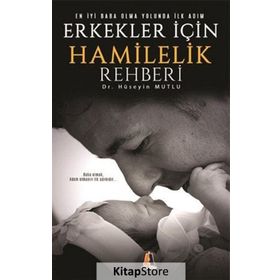 Erkekler İçin Hamilelik Rehberi - Hüseyin Mutlu