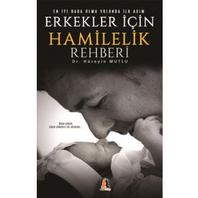 Erkekler İçin Hamilelik Rehberi - Hüseyin Mutlu