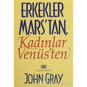 Erkekler Mars'tan Kadınlar Venüs'ten - John Gray