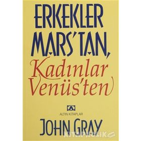Erkekler Mars'tan Kadınlar Venüs'ten - John Gray