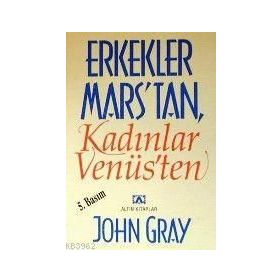 Erkekler Mars'tan Kadınlar Venüs'ten - John Gray