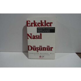 ERKEKLER NASIL DÜŞÜNÜR. ERKEKLERIN DÜNYASINDA BAŞARILI OLMANIN 7 ALTIN - ADRIENNE MENDELL